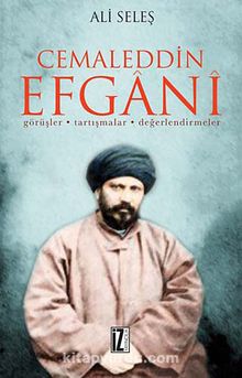 Cemaleddin Efgani & Görüşler - Tartışmalar - Değerlendirmeler - Ali Seleş