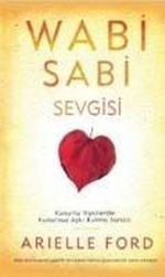 Wabi Sabi Sevgisi & Kusurlu İlişkilerde Kusursuz Aşkı Bulma Sanatı