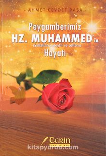 Peygamberimiz Hz. Muhammed'in Hayatı (Sallallahu Aleyhi ve Sellem)