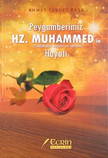 Peygamberimiz Hz. Muhammed'in Hayatı (Sallallahu Aleyhi ve Sellem)