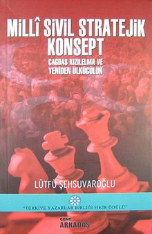 Milli Sivil Stratejik Konsept & Çağdaş Kızılelma ve Yeniden Ülkücülük