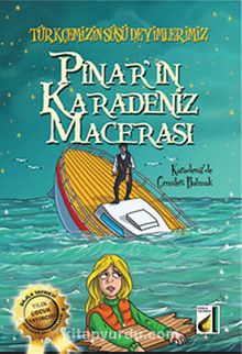 Pınar'ın Karadeniz Macerası / Türkçemizin Süsü Deyimlerimiz