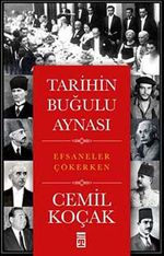 Tarihin Buğulu Aynası & Efsaneler Çökerken