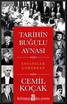 Tarihin Buğulu Aynası & Efsaneler Çökerken - Cemil Koçak