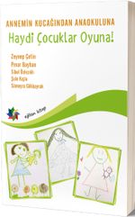 Annemin Kucağından Ana Okuluna Haydi Çocuklar Oyuna