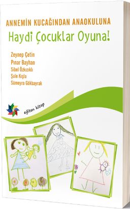 Annemin Kucağından Ana Okuluna Haydi Çocuklar Oyuna