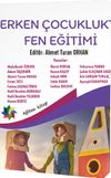 Erken &Ccedil;ocuklukta Fen Eğitimi (Edt. Ahmet Turan Orhan)
