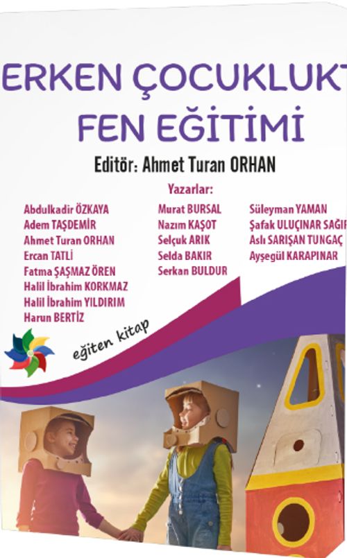 Erken Çocuklukta Fen Eğitimi (Edt. Ahmet Turan Orhan)