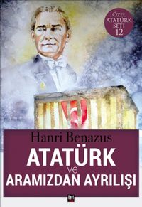 Atatürk ve Aramızdan Ayrılışı