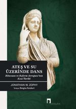 Ateş ve Su Üzerinde Dans & Rönesans ve Reform Avrupası'nın Kısa Tarihi
