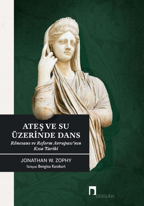 Ateş ve Su Üzerinde Dans & Rönesans ve Reform Avrupası'nın Kısa Tarihi