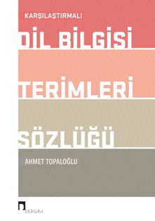 Karşılaştırmalı Dil Bilgisi Terimleri Sözlüğü - Ahmet Topaloğlu