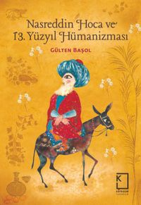 Nasreddin Hoca ve 13.Yüzyıl Hümanizması