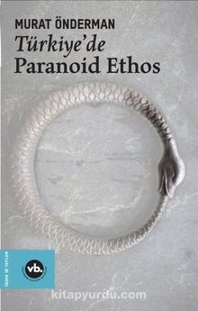 Türkiye'de Paranoid Ethos - Murat Önderman