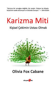 Karizma Miti & Kişisel Çekimin Ustası Olmak - Olivia Fox Cabane