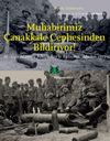 Muhabirimiz &Ccedil;anakkale Cephesinden Bildiriyor! & Miralay Mustafa Kemal Bey'le Buluşma Ağustos 1915