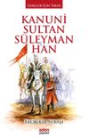Kanuni Sultan S&uuml;leyman Han / Gen&ccedil;ler İ&ccedil;in Tarih