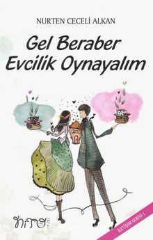 Gel Beraber Evcilik Oynayalım - Nurten Ceceli Alkan