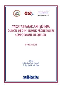 Yargıtay Kararları Işığında Güncel Medeni Hukuk Problemleri Sempozyum Tebliğleri