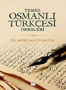 Temel Osmanlı Türkçesi Dersleri