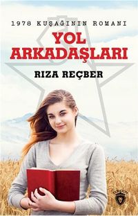 Yol Arkadaşları & 1978 Kuşağının Romanı