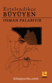 Ertelendikçe Büyüyen - Osman Palabıyık
