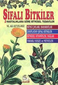 Şifalı Bitkiler & Hastalıklara Göre Bitkisel Tedaviler