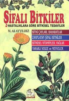 Şifalı Bitkiler & Hastalıklara Göre Bitkisel Tedaviler