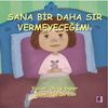 Sana Bir Daha Sır Vermeyeceğim!