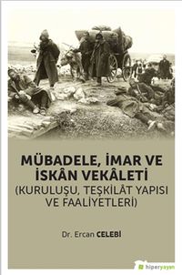Mübadele, İmar ve İskan Vekaleti (Kuruluşu, Teşkilat Yapısı ve Faaliyetleri)