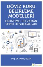 Döviz Kuru Belirleme Modelleri Ekonometrik 	Zaman Serisi Uygulamaları