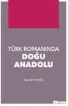 T&uuml;rk Romanında Doğu Anadolu