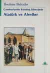 Cumhuriyetin Kuruluş S&uuml;recinde Atat&uuml;rk ve Aleviler (&Uuml;r&uuml;n Kodu: 1-B-9)