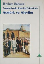 Cumhuriyetin Kuruluş Sürecinde Atatürk ve Aleviler (Ürün Kodu: 1-B-9)