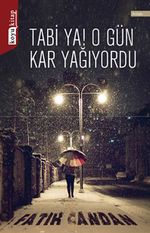 Tabi Ya! O Gün Kar Yağıyordu