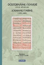 Düstürname-i Enveri (19-22. Kitaplar) & Osmanlı Tarihi (1299-1465)