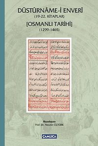 Düstürname-i Enveri (19-22. Kitaplar) & Osmanlı Tarihi (1299-1465)