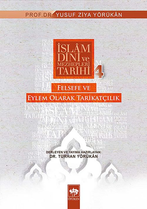 İslam Dini ve Mezhepleri Tarihi:4 & Felsefe ve Eylem Olarak Tarikatçılık