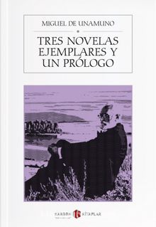 Tres Novelas Ejemplares Y Un Prologo - Miguel de Unamuno