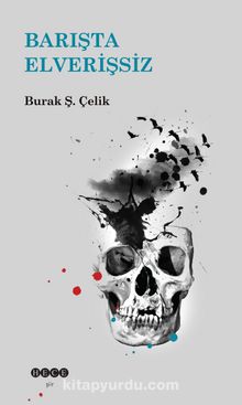 Barışta Elverişsiz - Burak Ş. Çelik