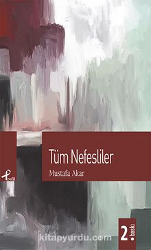 Tüm Nefesliler - Mustafa Akar