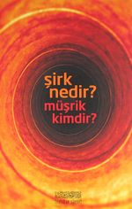 Şirk Nedir? Müşrik Kimdir?