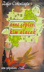 Anne Çöpleri Kim Alacak