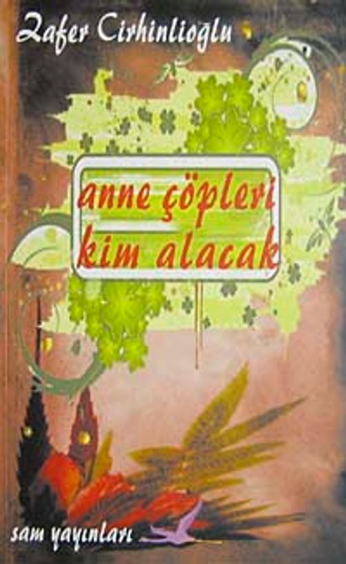 Anne Çöpleri Kim Alacak