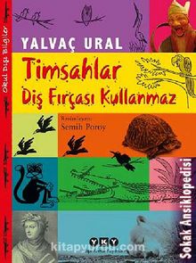 Timsahlar Diş Fırçası Kullanmaz - Yalvaç Ural