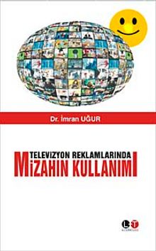 Televizyon Reklamlarında Mizahın Kullanımı - Dr. İmran Uğur
