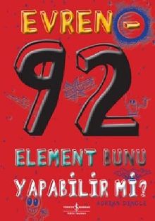 Evren - 92 Element Bunu Yapabilir mi?