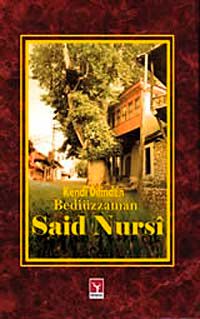 Kendi Dilinden Bediüzzaman Said Nursi