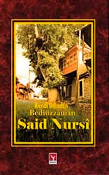 Kendi Dilinden Bediüzzaman Said Nursi