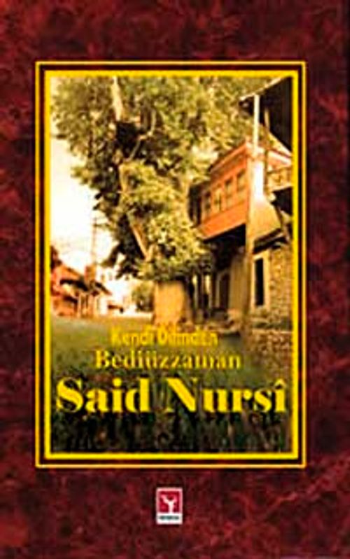 Kendi Dilinden Bediüzzaman Said Nursi